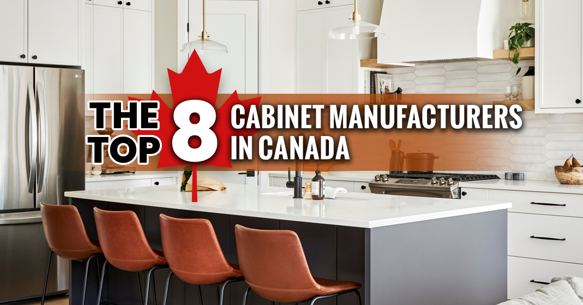 The Top 8 Kitchen Cabinet Manufacturers in Canada